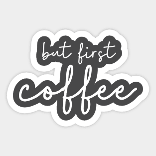 But first coffee (white) Sticker